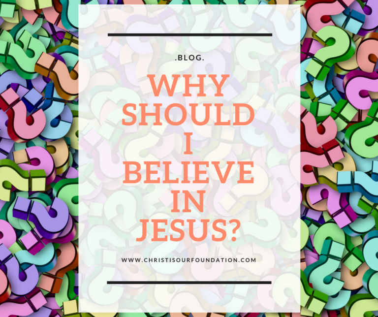 Why Should I believe in Jesus? Christ is Our Foundation